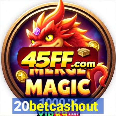 20betcashout