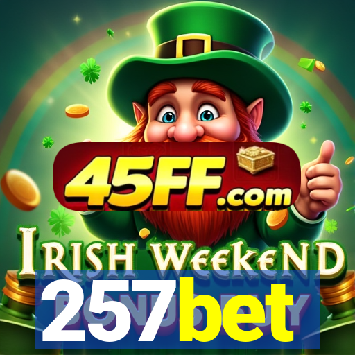 257bet