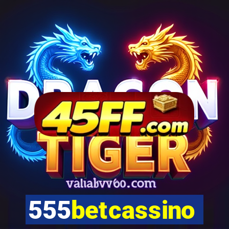 555betcassino