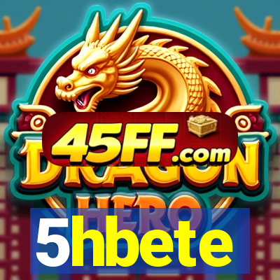 5hbete