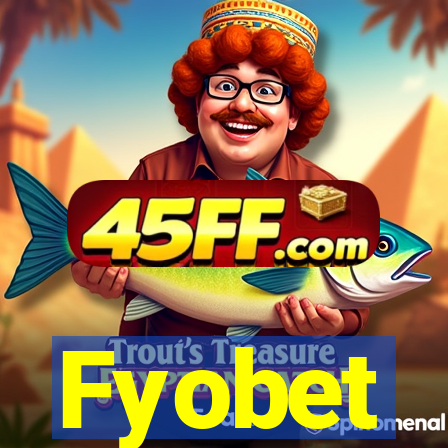 Fyobet