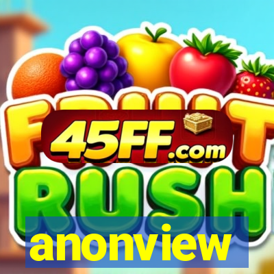 anonview