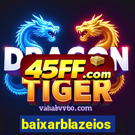 baixarblazeios
