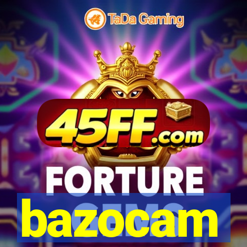 bazocam