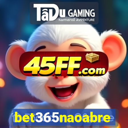 bet365naoabre