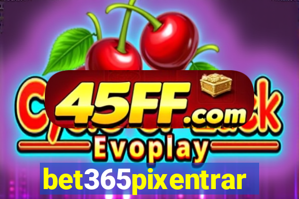 bet365pixentrar