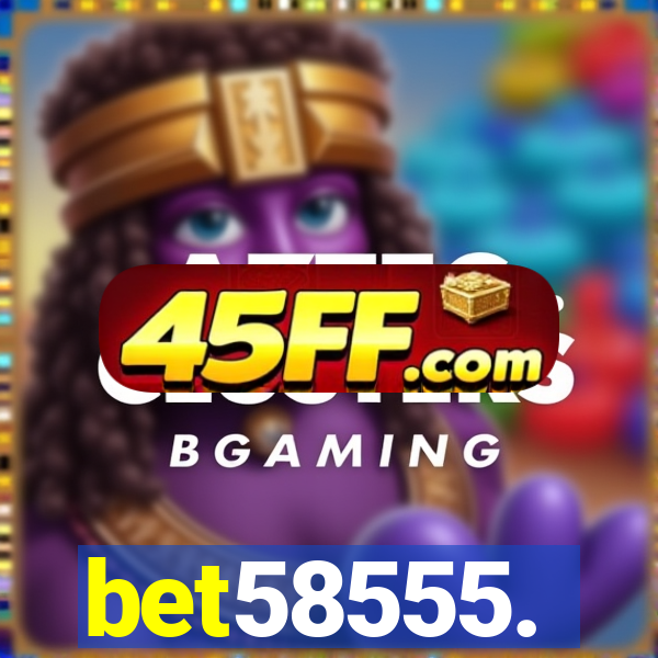 bet58555.
