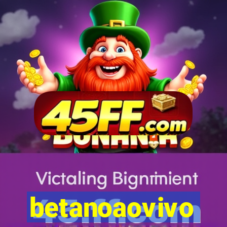 betanoaovivo