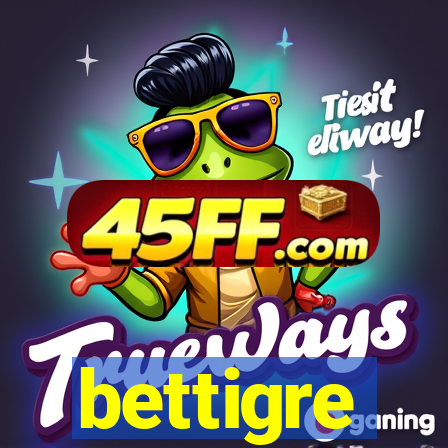 bettigre