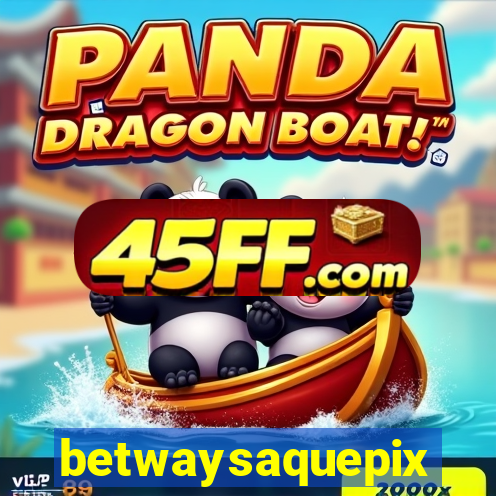 betwaysaquepix