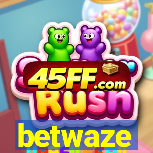 betwaze