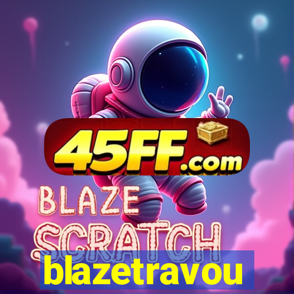 blazetravou