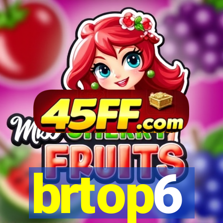 brtop6