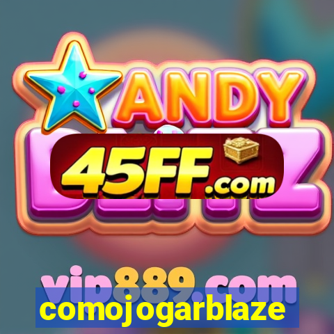 comojogarblaze