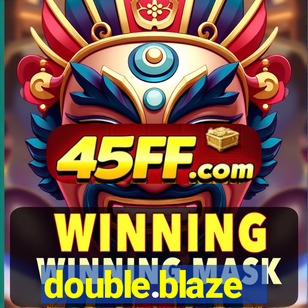 double.blaze