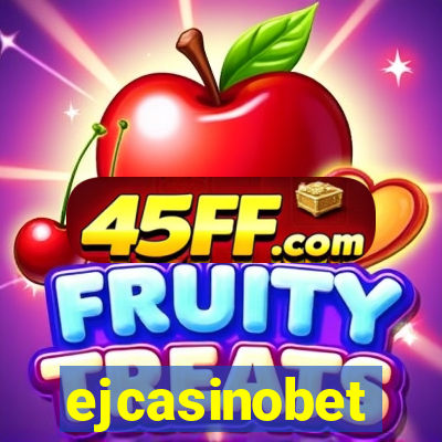 ejcasinobet