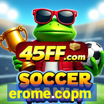 erome.copm