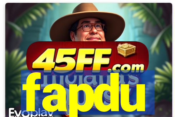 fapdu