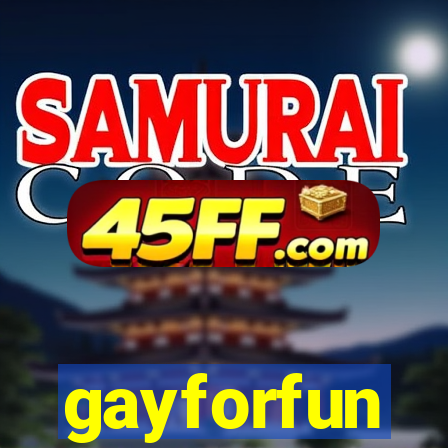 gayforfun