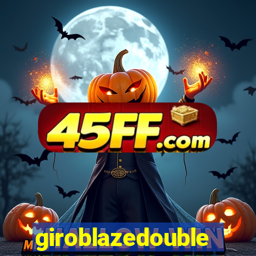 giroblazedouble