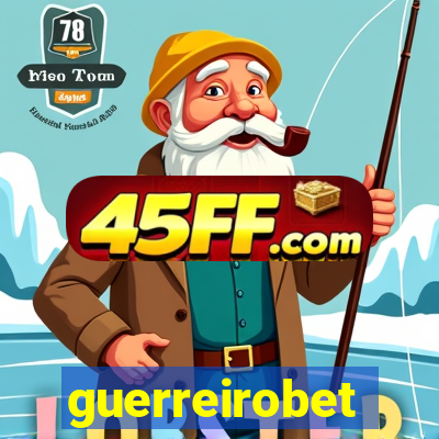 guerreirobet