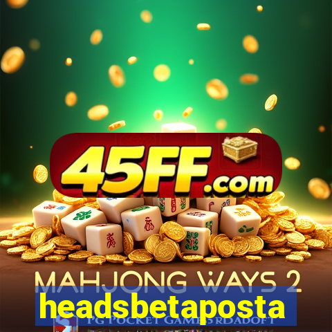 headsbetaposta