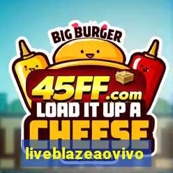 liveblazeaovivo
