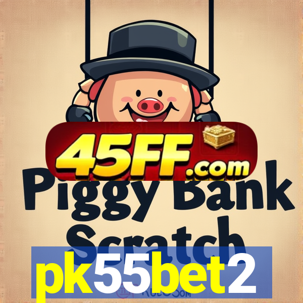 pk55bet2