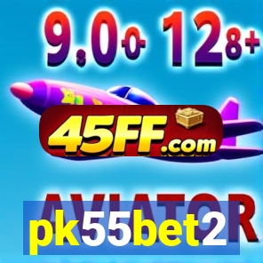 pk55bet2