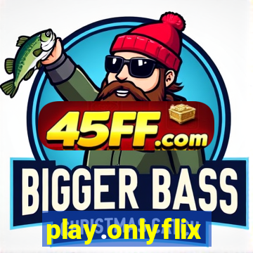play.onlyflix