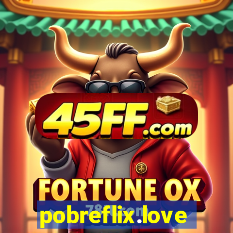 pobreflix.love