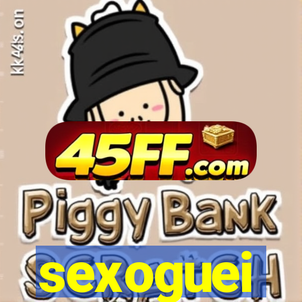sexoguei