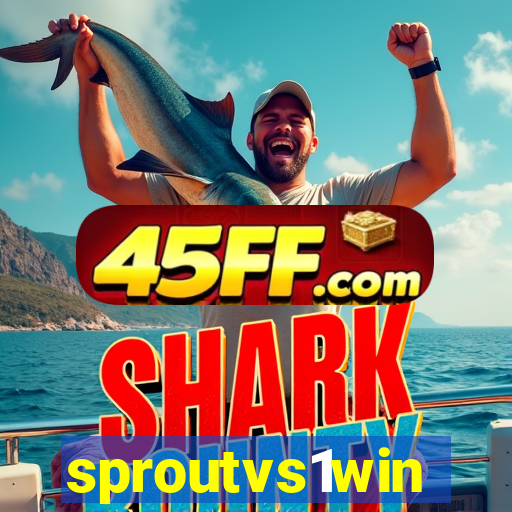 sproutvs1win