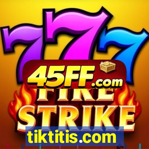 tiktitis.com