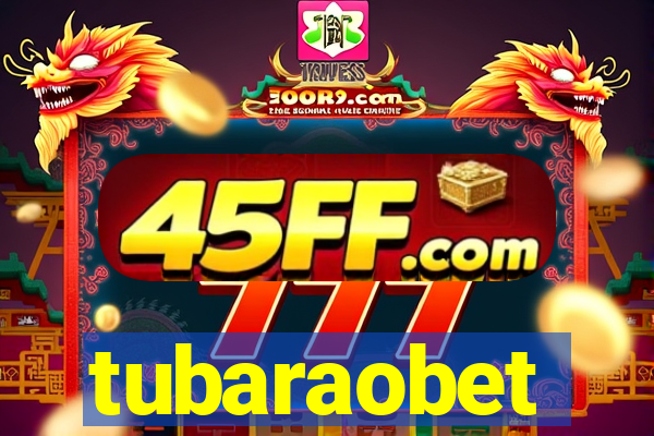 tubaraobet