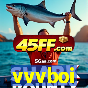 vvvboi