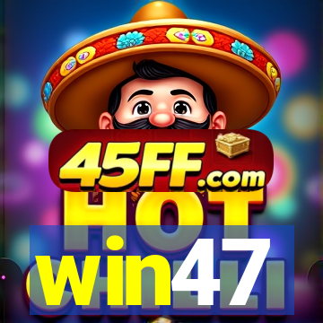 win47