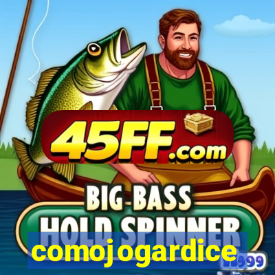 comojogardice