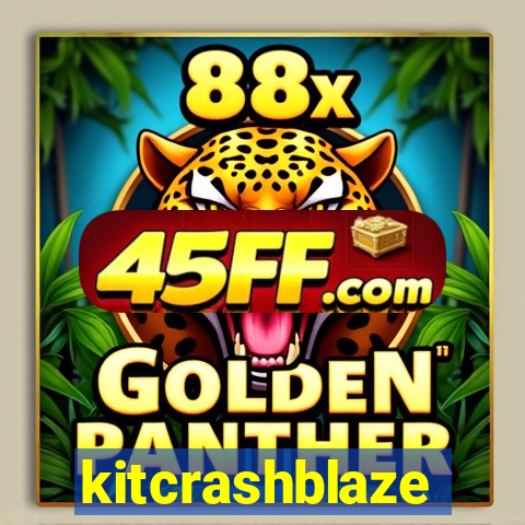 kitcrashblaze